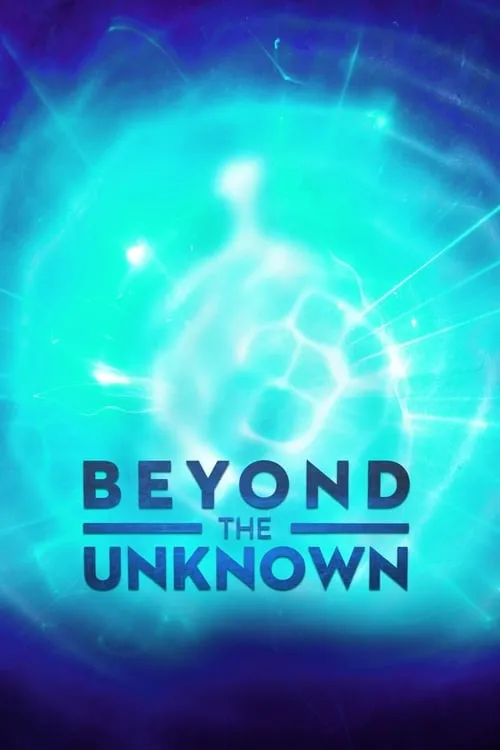 Beyond the Unknown (сериал)