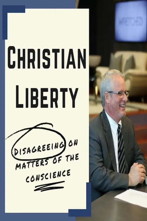 Christian Liberty: Disagreeing on Matters of the Conscience (movie)