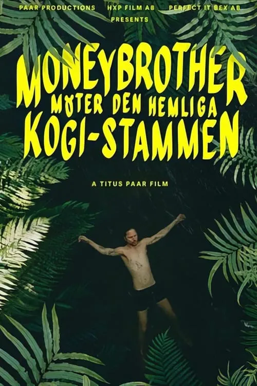 Moneybrother möter den hemliga Kogi-stammen (фильм)