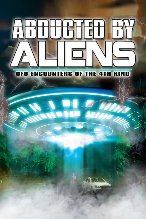 Abducted by Aliens: UFO Encounters of the 4th Kind (фильм)