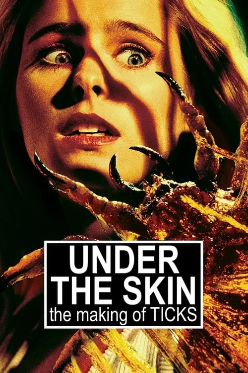 Under the Skin: The Making of 'Ticks' (movie)