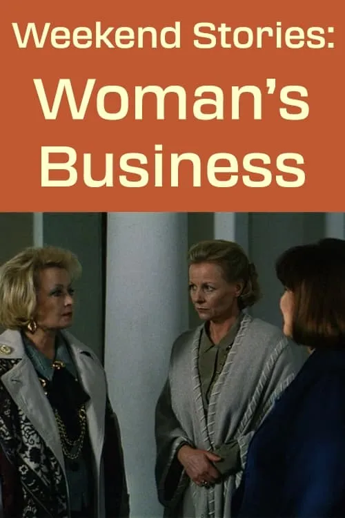 Weekend Stories: A Woman's Business (movie)