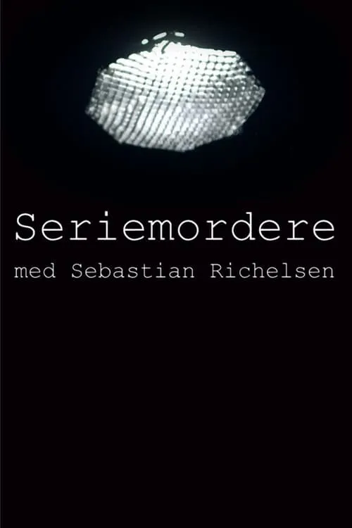 Seriemordere med Sebastian Richelsen (series)