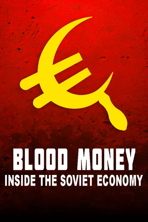 Blood Money: Inside the Soviet Economy (movie)