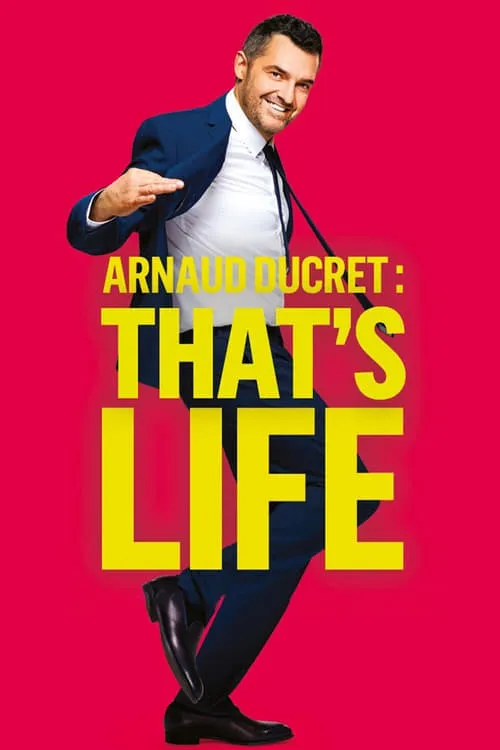 Arnaud Ducret : That's Life (movie)