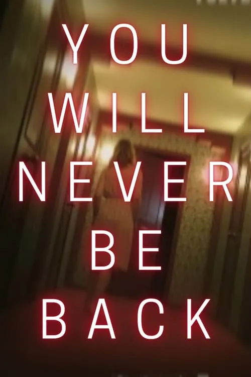 You Will Never Be Back (movie)