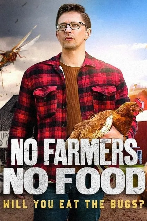 No Farmers No Food: Will You Eat the Bugs? (movie)