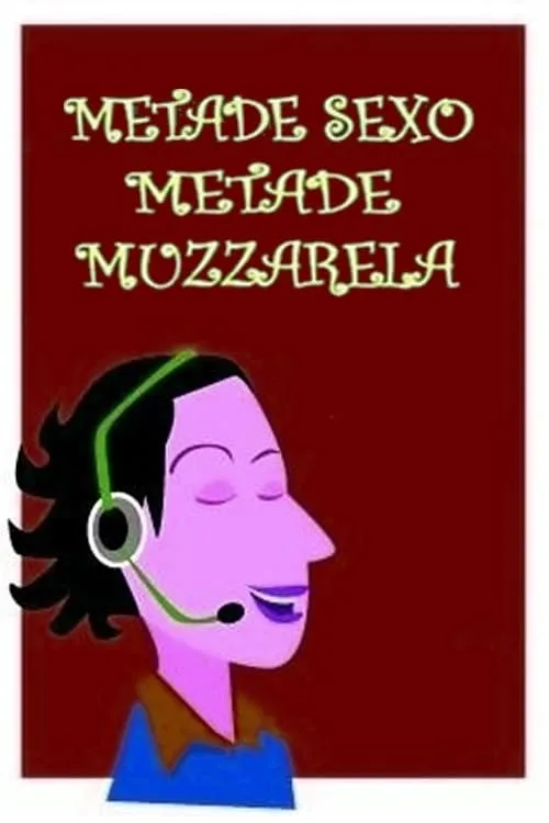 Metade Sexo, Metade Muzzarela (movie)