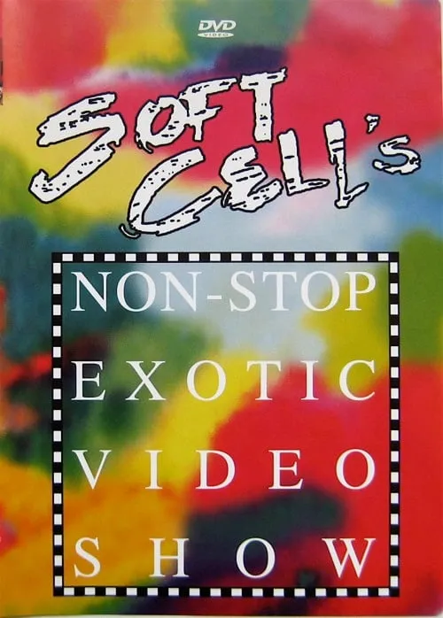 Soft Cell - Soft Cell's Non-Stop Exotic Video Show (фильм)