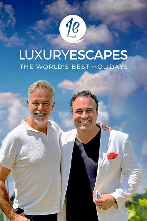 Luxury Escapes: The World's Best Holidays (сериал)