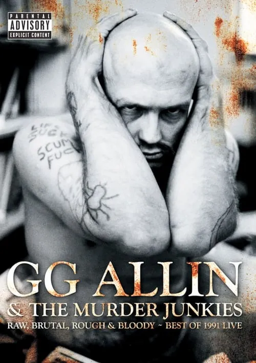 GG Allin & The Murder Junkies - Raw, Brutal, Rough & Bloody - The Best of 1991 Live (фильм)