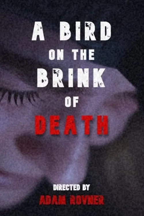 A Bird on the Brink of Death (movie)