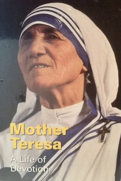 Mother Teresa: A Life of Devotion