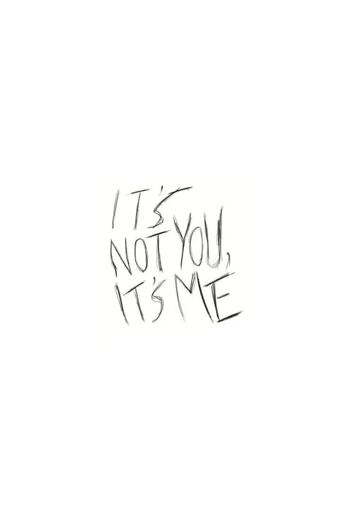 It's Not You, It's Me (movie)