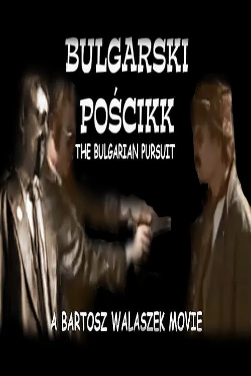 The Bulgarian Pursuit