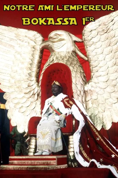 Notre ami l'empereur Bokassa Ier (фильм)