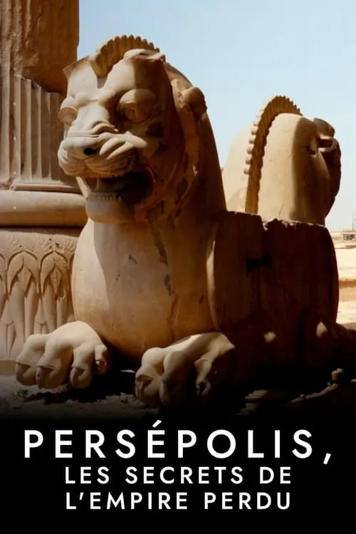 Persépolis, les secrets de l'empire perdu (фильм)