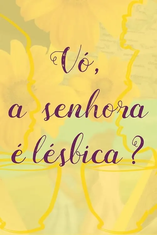 Vó, a Senhora é Lésbica? (movie)