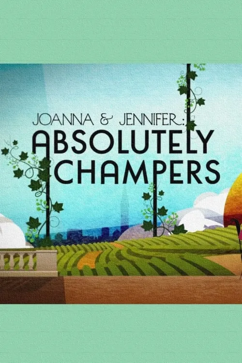 Joanna and Jennifer: Absolutely Champers (movie)