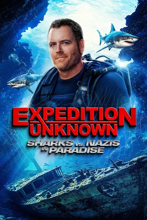 Expedition Unknown Sharks vs Nazis (movie)