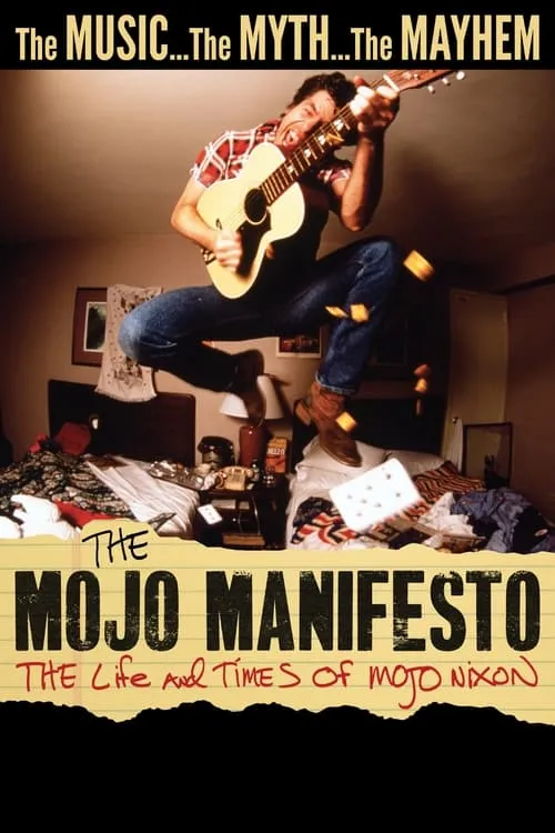 The Mojo Manifesto: The Life and Times of Mojo Nixon (movie)