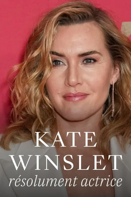 Kate Winslet, résolument actrice (movie)