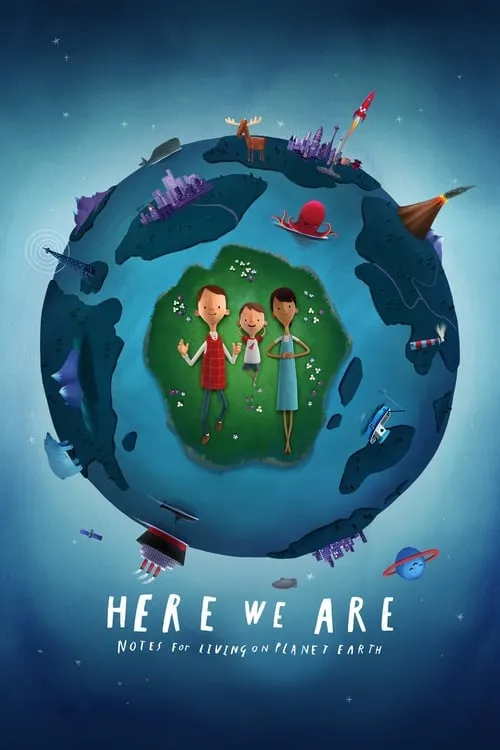 Here We Are: Notes for Living on Planet Earth (movie)