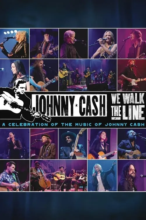 We Walk The Line: A Celebration of the Music of Johnny Cash (movie)