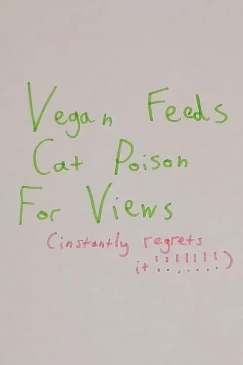 Vegan Feeds Cat Poison For Views (movie)