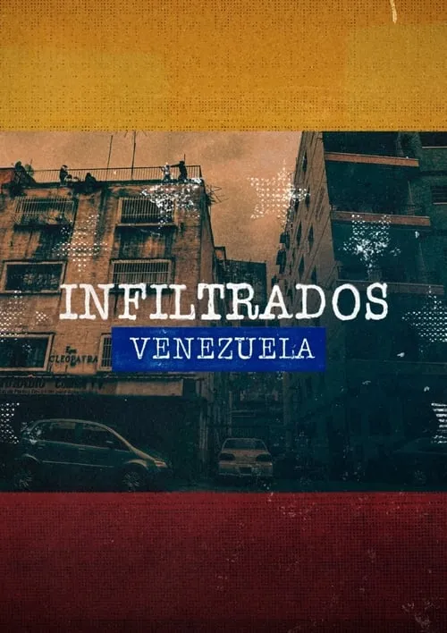 Infiltrados: Venezuela (movie)