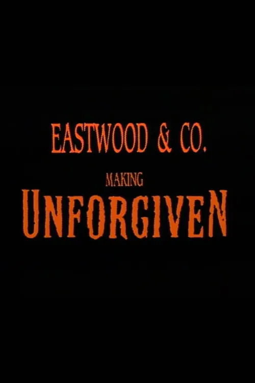 Eastwood & Co.: Making 'Unforgiven' (movie)
