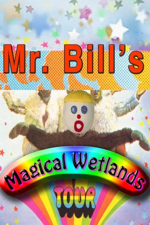 Mr. Bill's Magical Wetlands Tour (фильм)