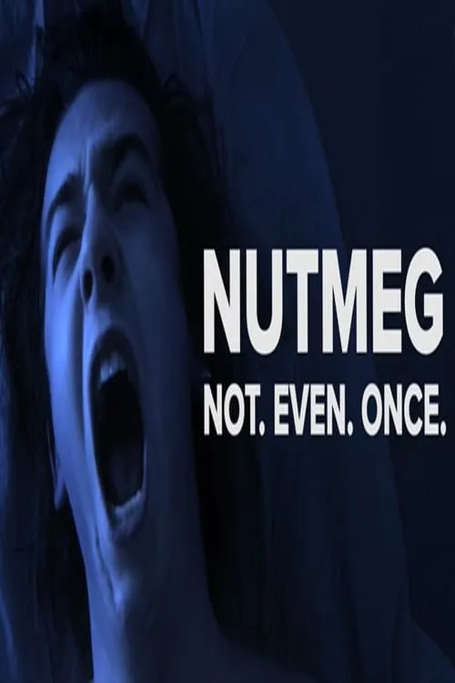 Nutmeg. Not even once. (movie)