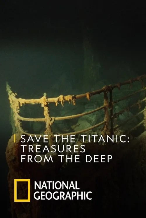 Save The Titanic : Treasures From The Deep (movie)