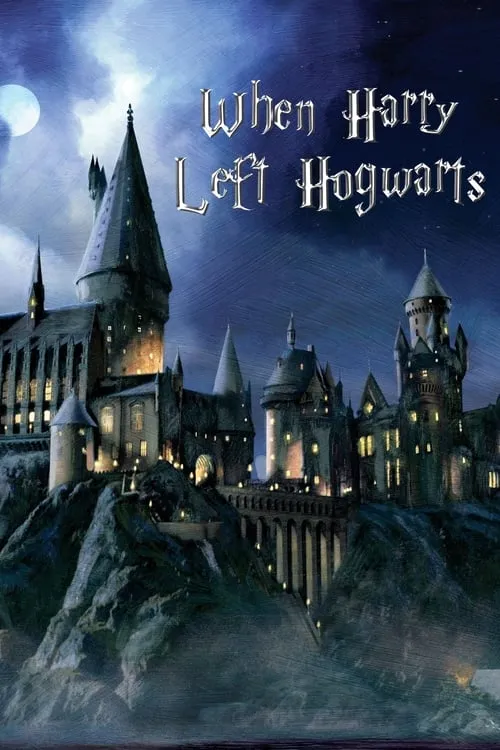 When Harry Left Hogwarts (movie)
