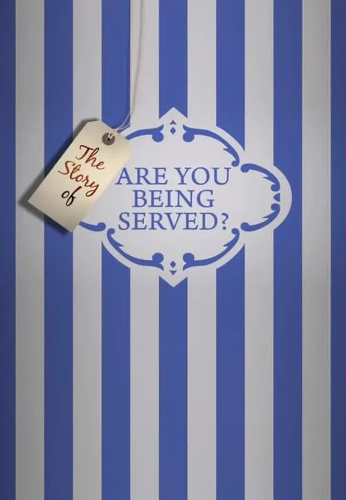 The Story of 'Are You Being Served?' (фильм)