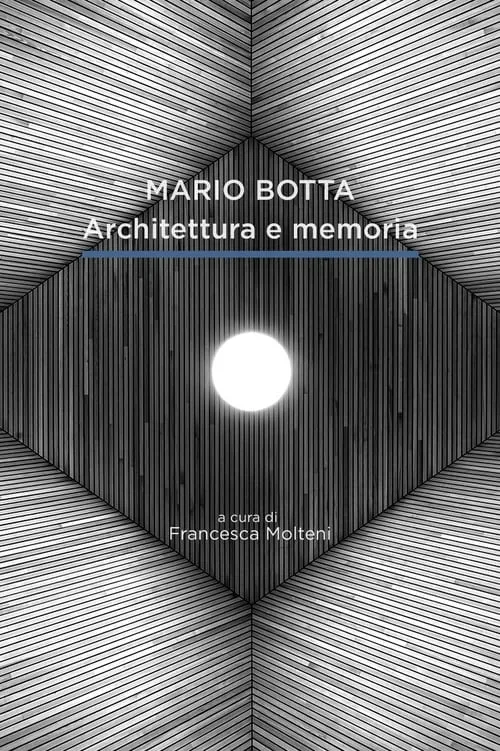 Mario Botta. Architecture and Memory (movie)