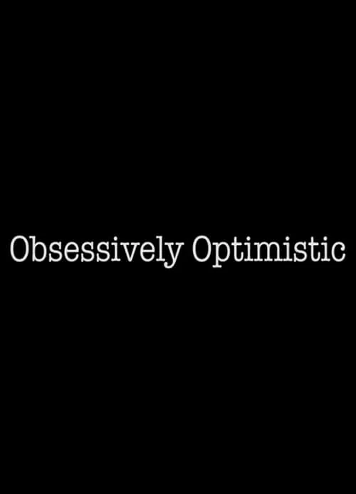 Obsessively Optimistic (movie)