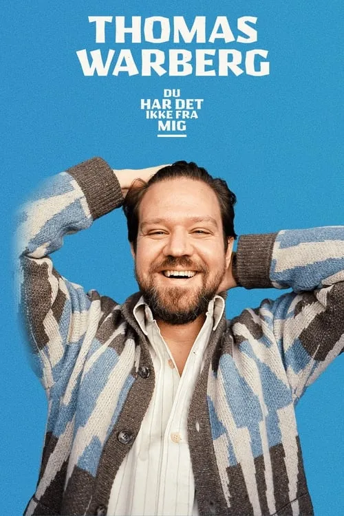 Thomas Warberg: Du har det ikke fra mig (movie)