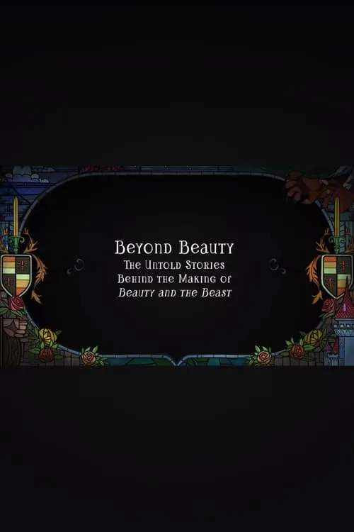 Beyond Beauty: The Untold Stories Behind the Making of Beauty and the Beast (movie)