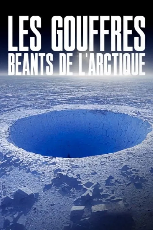 Les gouffres béants de l'Arctique (movie)