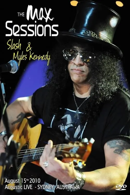 Slash (with Myles Kennedy) : The MAX Sessions (movie)