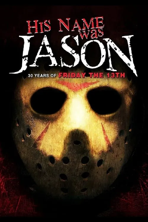 His Name Was Jason: 30 Years of Friday the 13th (movie)