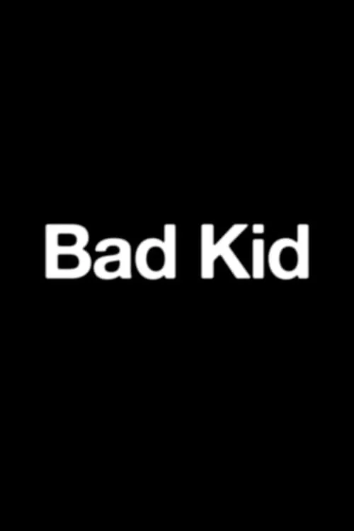 Bad Kid (movie)