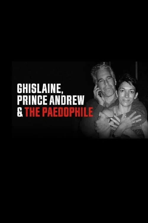 Ghislaine, Prince Andrew and the Paedophile (movie)