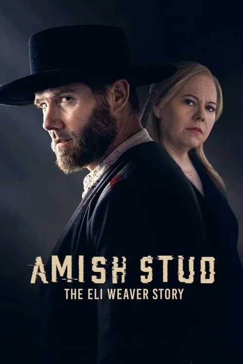 Amish Stud: The Eli Weaver Story (movie)