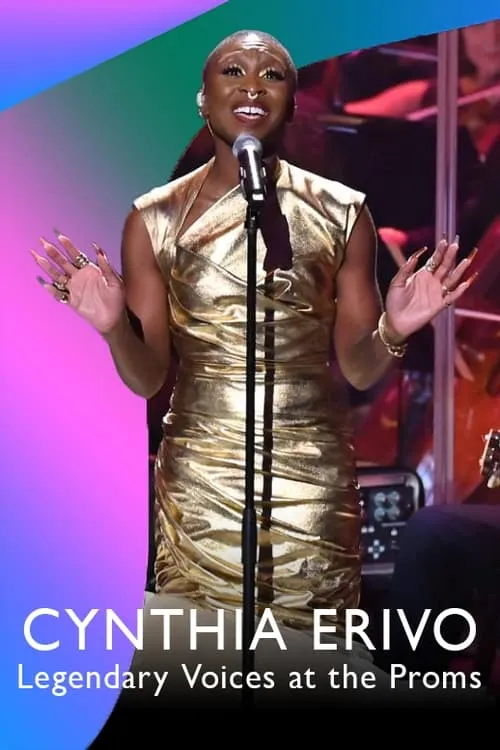 Cynthia Erivo: Legendary Voices at the Proms (movie)