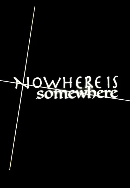 Nowhere Is Somewhere (фильм)