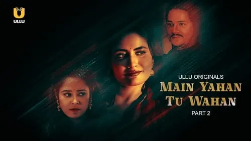 Main Yahan Tu Wahan - Part 2