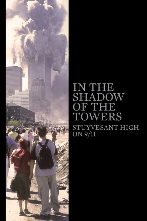 In the Shadow of the Towers: Stuyvesant High on 9/11 (movie)